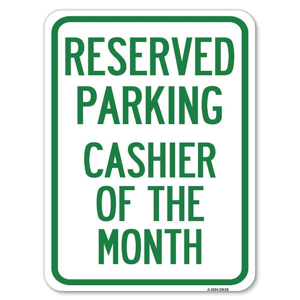 Signmission Reserved Parking Cashier of Month Heavy-Gauge Alum Rust Proof Parking Sign, 18" x 24", A-1824-23138 A-1824-23138 - main